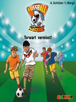 cover image of Torwart vermisst!--Fußball-Haie 7